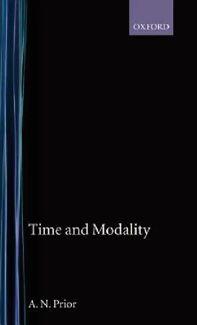 Time and Modality by A. N. Prior