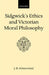 Sidgwick's Ethics and Victorian Moral Philosophy by J. B. Schneewind, Jerome B. Schneewind