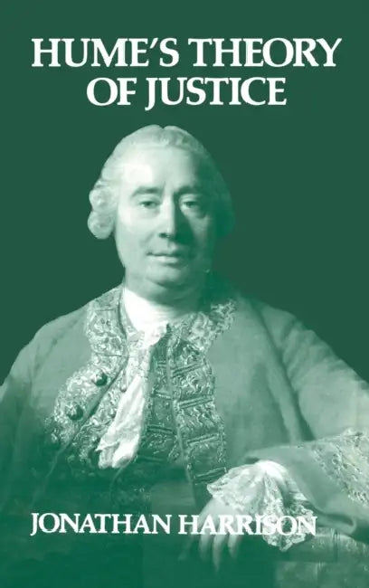 Hume's Theory of Justice by Jonathan Harrioson