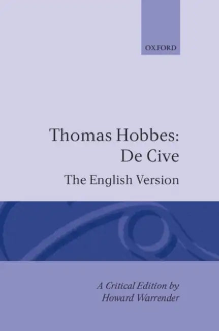 de Cive: The English Version by Thomas Hobbes, Howard Warrender