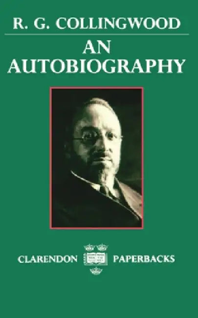 An Autobiography by R. G. Collingwood, Robin G. Collingwood, Stephen Toulmin