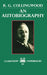 An Autobiography by R. G. Collingwood, Robin G. Collingwood, Stephen Toulmin