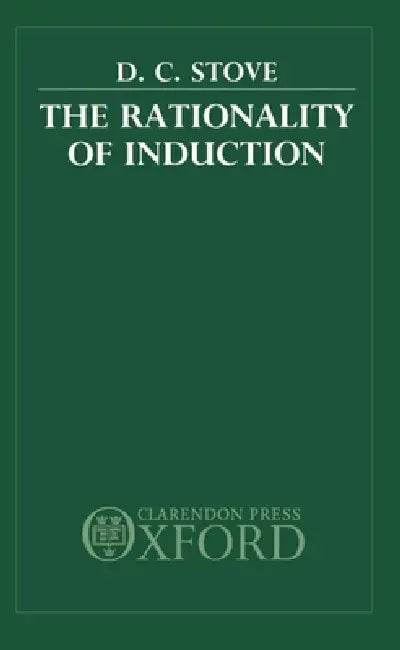 The Rationality of Induction by D. C. Stove
