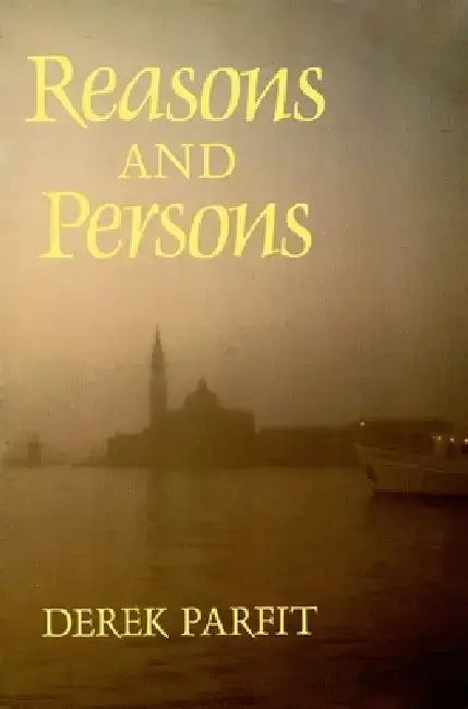 Reasons and Persons by Derek Parfit