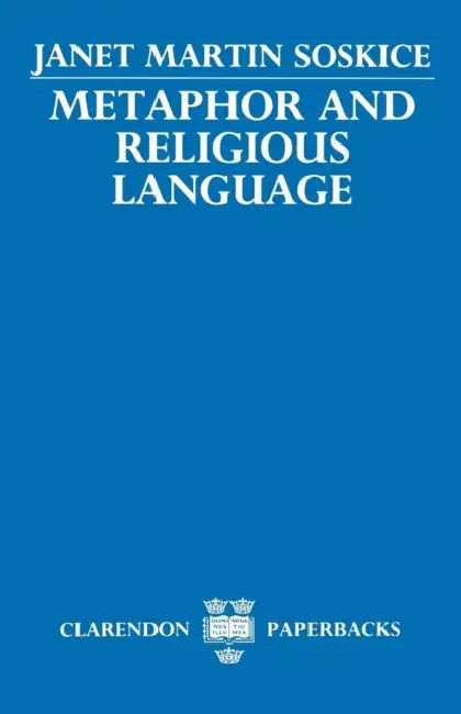 Metaphor and Religious Language by Janet M. Siskice, Janet Martin Soskice