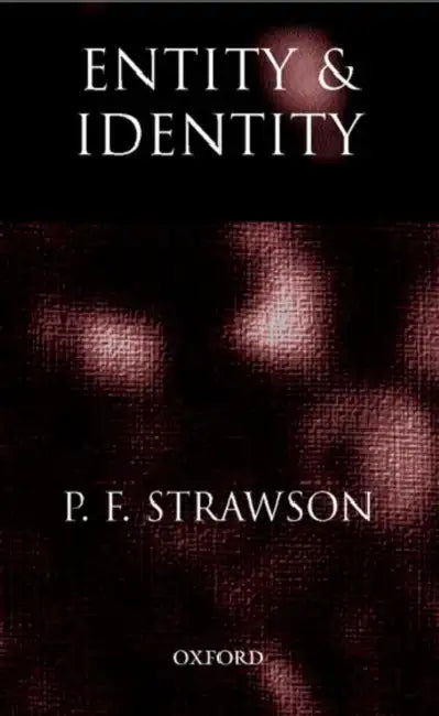 Entity and Identity: And Other Essays by P. F. Strawson