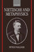 Nietzsche and Metaphysics by Peter Poellner