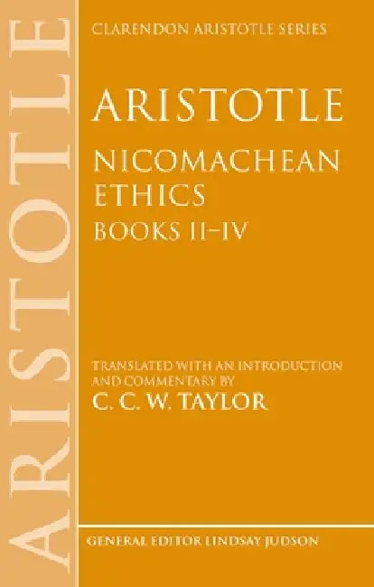 Aristotle: Nicomachean Ethics, Books II--IV: Translated with an Introduction and Commentary by C. C. W. Taylor, Aristotle, C. C. W. Taylor
