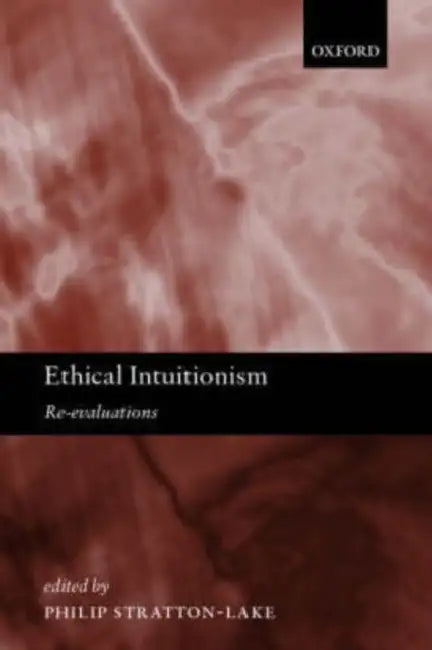 Ethical Intuitionism: Re-evaluations by Corbin L. Cherry