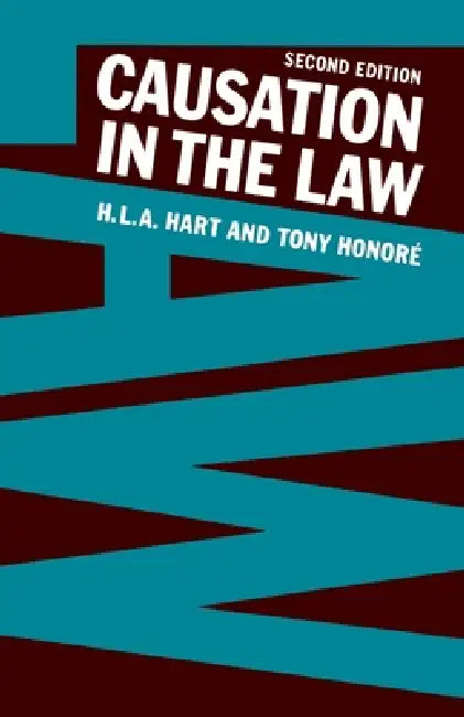 Causation in the Law by H. L. a. Hart, Tony Honore, Herbert L. Hart