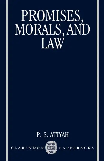 Promises, Morals, and Law by P. S. Atiyah, Patrick S. Atiyah, Atityah