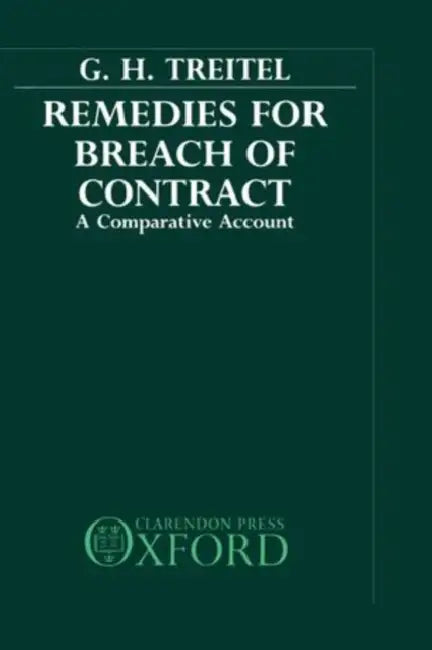 Remedies for Breach of Contract: A Comparative Account by Carolyn Croll