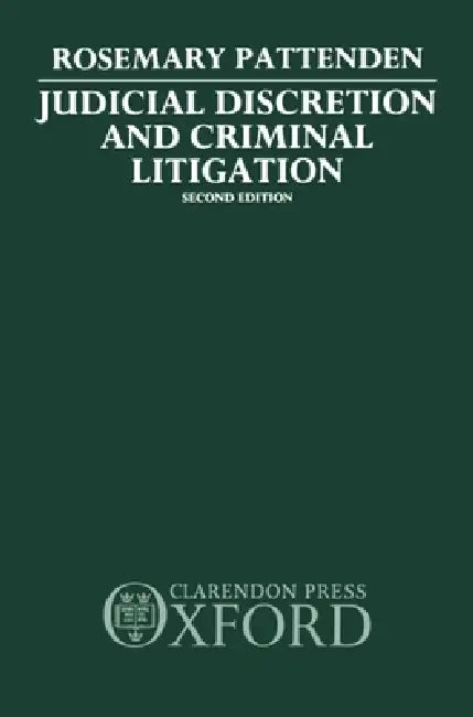 Judicial Discretion and Criminal Litigation by Pattdenden, Rosemary Pattenden