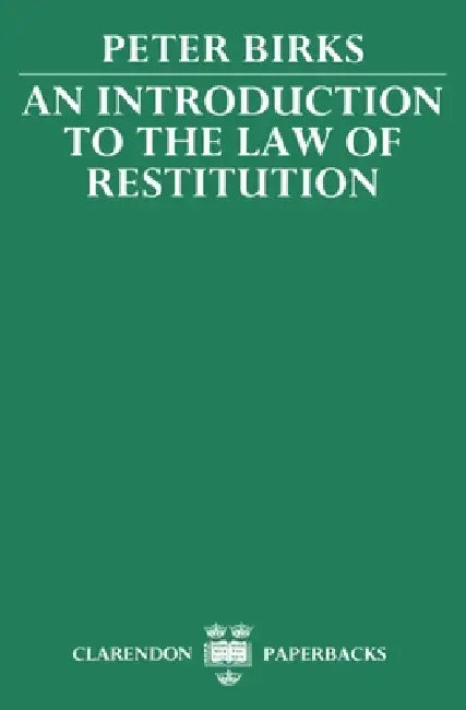 An Introduction to the Law of Restitution by Peter B. H. Birks, Peter Birks