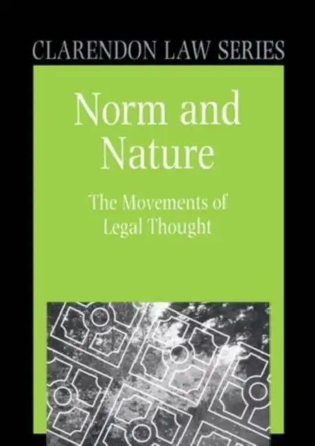 Norm and Nature: The Movements of Legal Thought by Roger A. Shiner