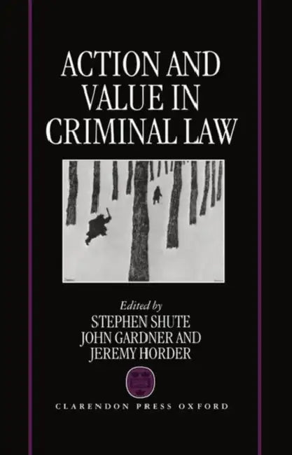 Action and Value in Criminal Law by Patrick McCabe