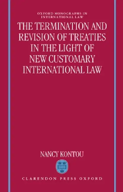 Termination and Revision of Treaties in the Light of New Customary International Law by Nancy Kontou, Ian Brownlie