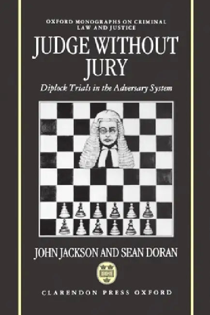 Judge Without Jury ' Diplock Trials in the Adversary System ' (Omclj) by John Jackson, Sean Doran