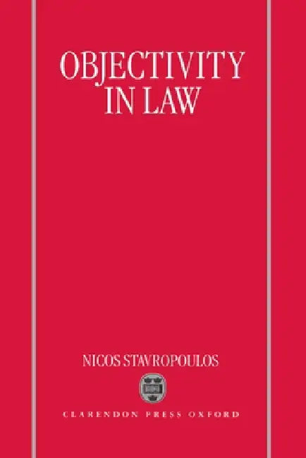 Objectivity in Law by Nicos Stavropoulos