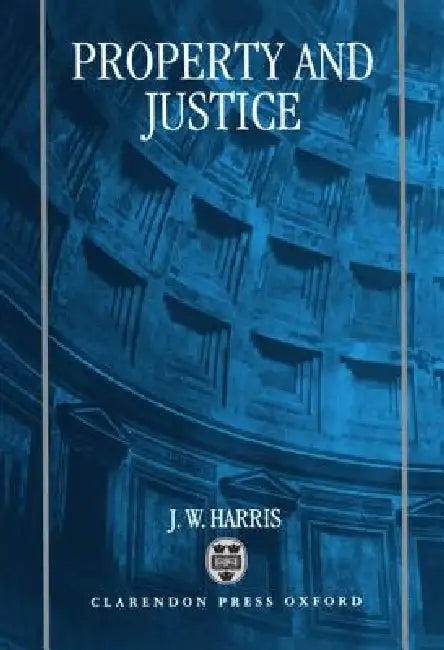 Property and Justice by J. W. Harris, Jim Harris