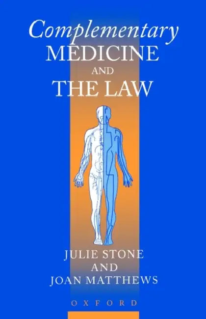 Complementary Medicine and Law by Julie Stone, Joan Matthews