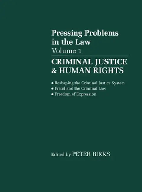 Pressing Problems in Law: Volume 1: Criminal Justice & Human Rights by Birks, Peter B. H. Birks, P. B. H. Birks