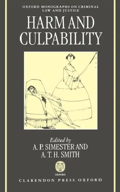 Harms and Culpability by Smith Simester, Andrew Simester, A. T. Smith