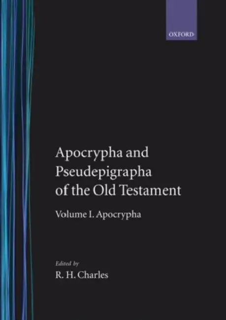 The Apocrypha and Pseudepigrapha of the Old Testament by R. H. Charles