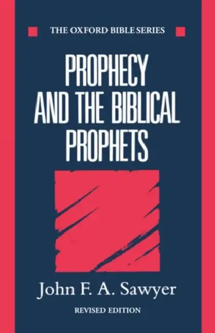 Prophecy and the Biblical Prophets by John F. a. Sawyer