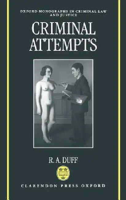 Criminal Attempts by Antony Duff, R. A. Duff