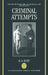 Criminal Attempts by Antony Duff, R. A. Duff