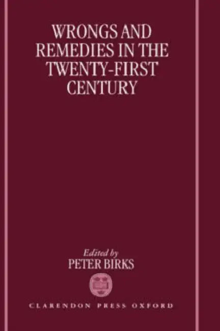 Wrongs and Remedies in the Twenty-First Century by Peter B. H. Birks, Peter Birks