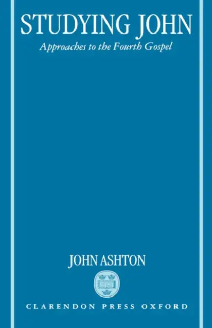 Studying John: Approaches to the Fourth Gospel by William Ian (University of Michigan, Ann Arbor) Miller