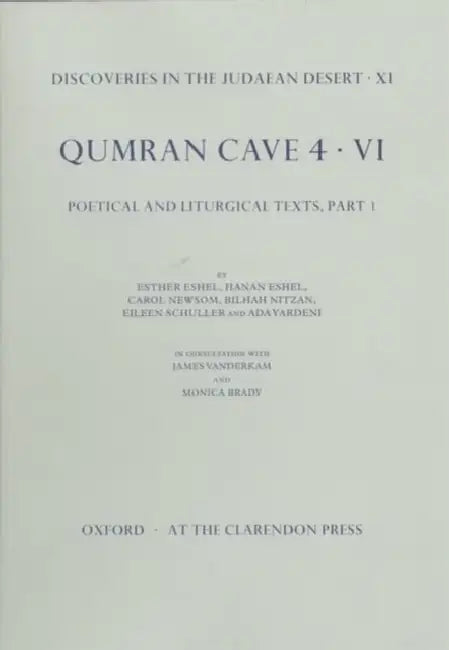 Qumran Cave 4: VI: Poetical and Liturgical Texts, Part 1 by Esther Eshel, Hannan Eshel, Carol Newsom
