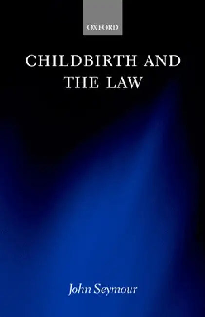Childbirth and the Law by John Seymour