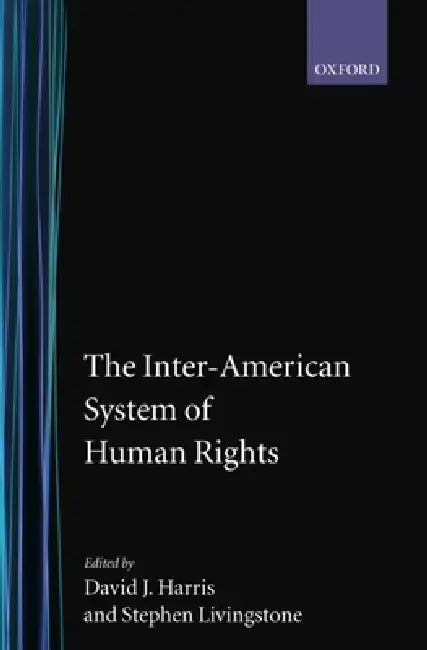 The Inter-American System of Human Rights by David Harris, Stephen Livingstone