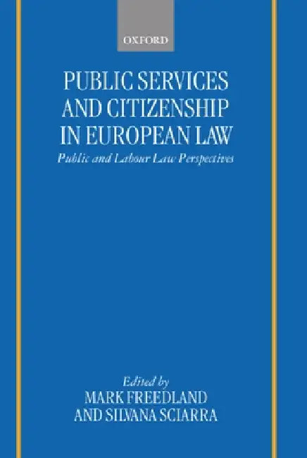 Public Services and Citizenship in European Law: Public and Labour Law Perspectives by Mark Freedland, Silvana Sciarra
