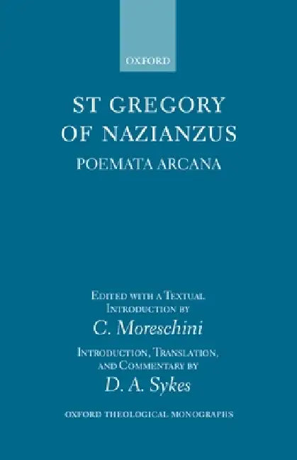 St Gregory of Nazianzus: Poemeta Arcana by C. Moreschini, Gregory, Gregory of Nazianzus