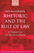 Rhetoric and the Rule of Law: A Theory of Legal Reasoning by Neil MacCormick