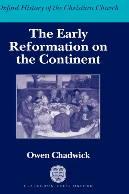 The Early Reformation on the Continent by Jonathan H. (University of California, USA) Turner