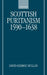 Scottish Puritanism 1590-1638 by Jim Arraj, David George Mullan, D. G. Mullan