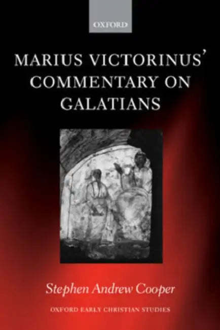 Marius Victorinus' Commentary on Galatians by Stephen Andrew Cooper