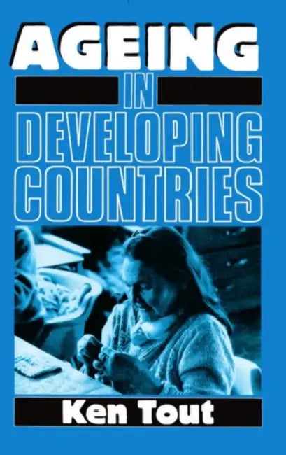 Aging in Developing Countries by Ken Tout, Otto Von Mering