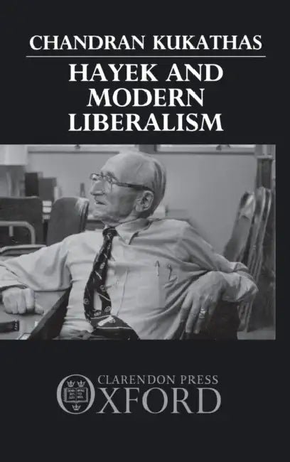 Hayek and Modern Liberalism by Betty Blythe