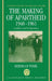 The Making of Apartheid, 1948-1961: Conflict and Compromise by Deborah Posel