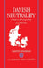 Danish Neutrality: A Study in the Foreign Policy of a Small State by Carsten Holbraad