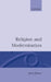 Religion and Modernization: Sociologists and Historians Debate the Secularization Thesis by Steve Bruce, Bruce