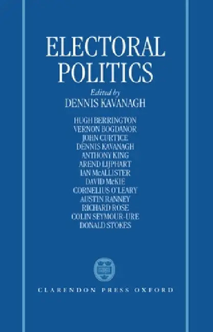 Electoral Politics by Dennis Kavanagh, Kavanagh