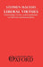 Liberal Virtues: Citizenship, Virtue, and Community in Liberal by Geraint Howells