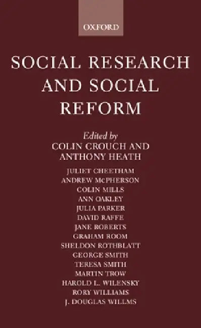 Social Research and Social Reform: Essays in Honour of A. H. Halsey by Colin Crouch, Anthony Heath